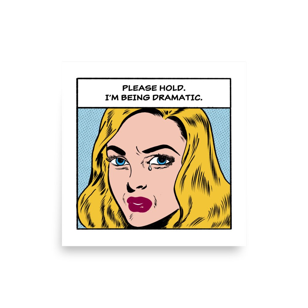 Please Hold, I'm Being Dramatic Poster – Funny Retro Comic Print, Sassy Wall Art, Pop Art Decor, Dramatic Quote Gift - Image 3