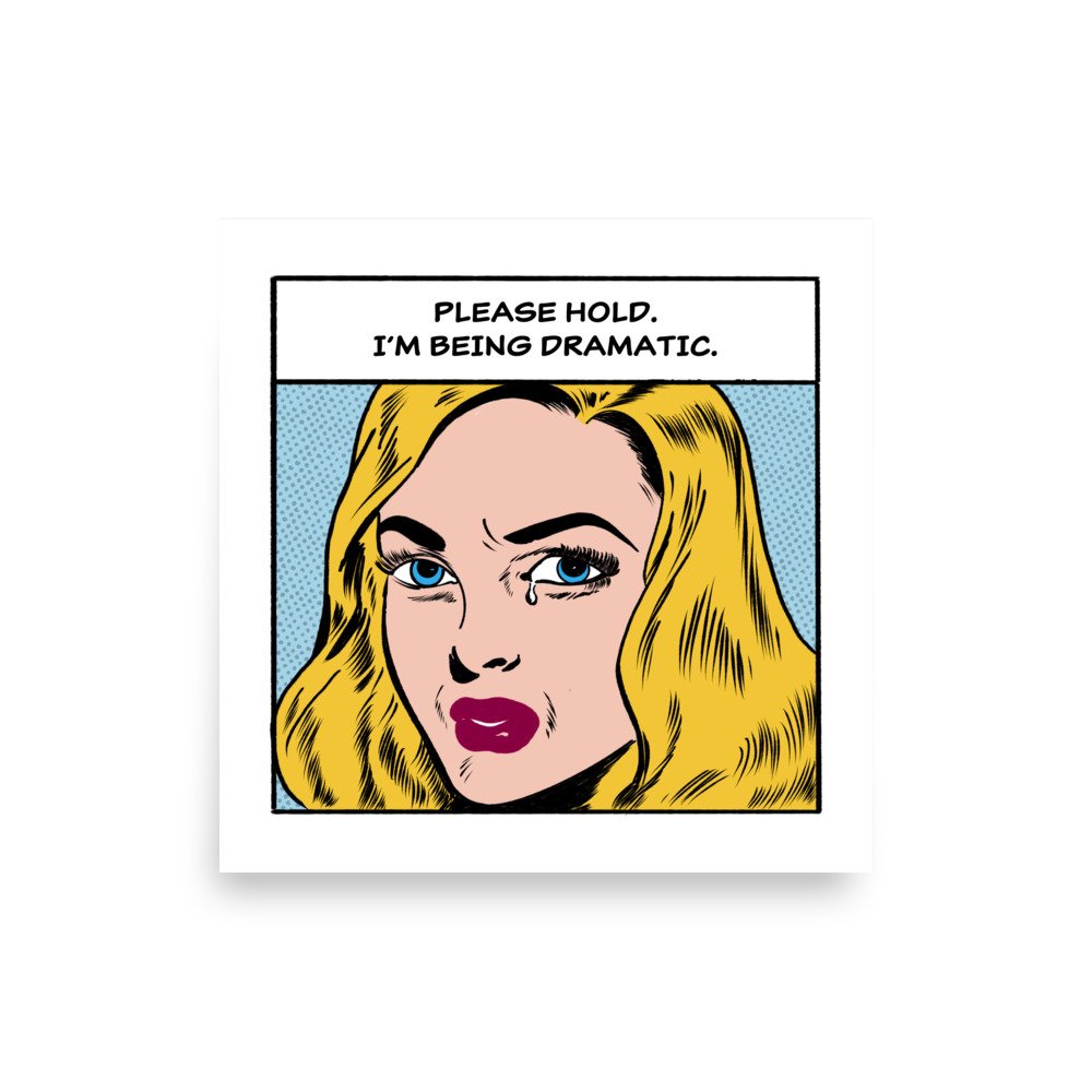 Please Hold, I'm Being Dramatic Poster – Funny Retro Comic Print, Sassy Wall Art, Pop Art Decor, Dramatic Quote Gift - Image 4